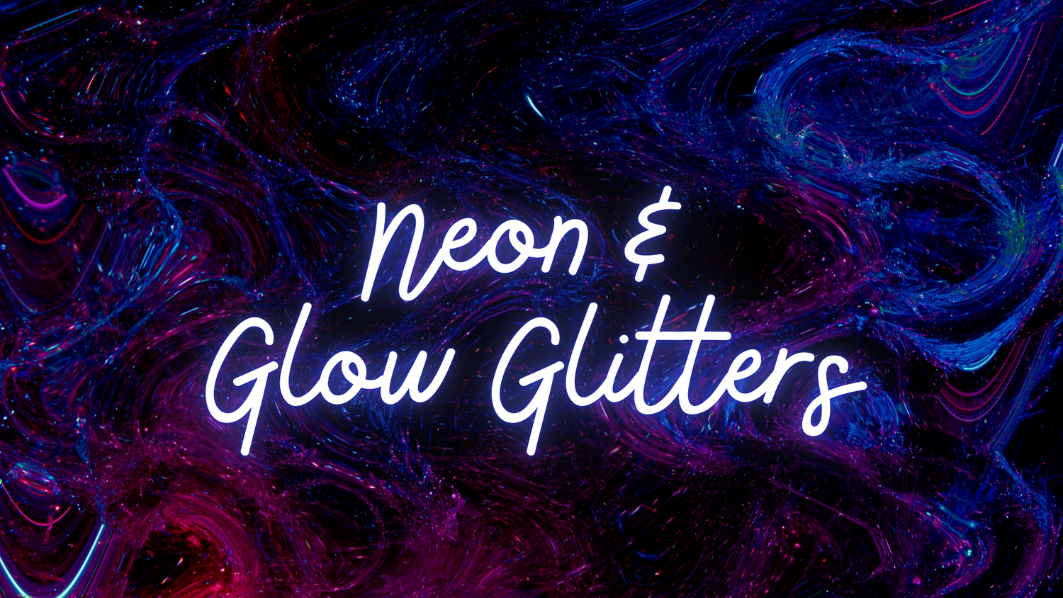 Neons & Glow Glitters