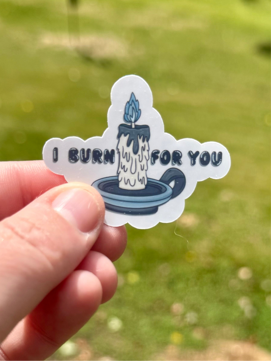 Burn For You Sticker