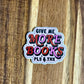 Give Me More Books