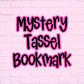 Mystery Tassel Bookmark