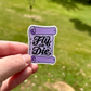 Fly or Die Sticker