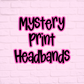 Mystery Print Headband