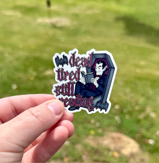 Dead Tired Still Reading Sticker