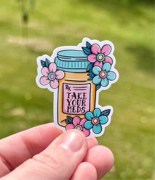 Take Your Meds Sticker