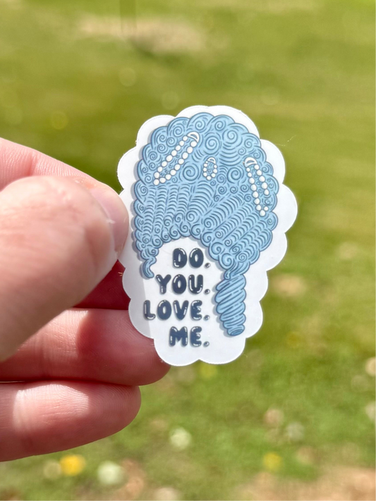 Do You Love Me Sticker