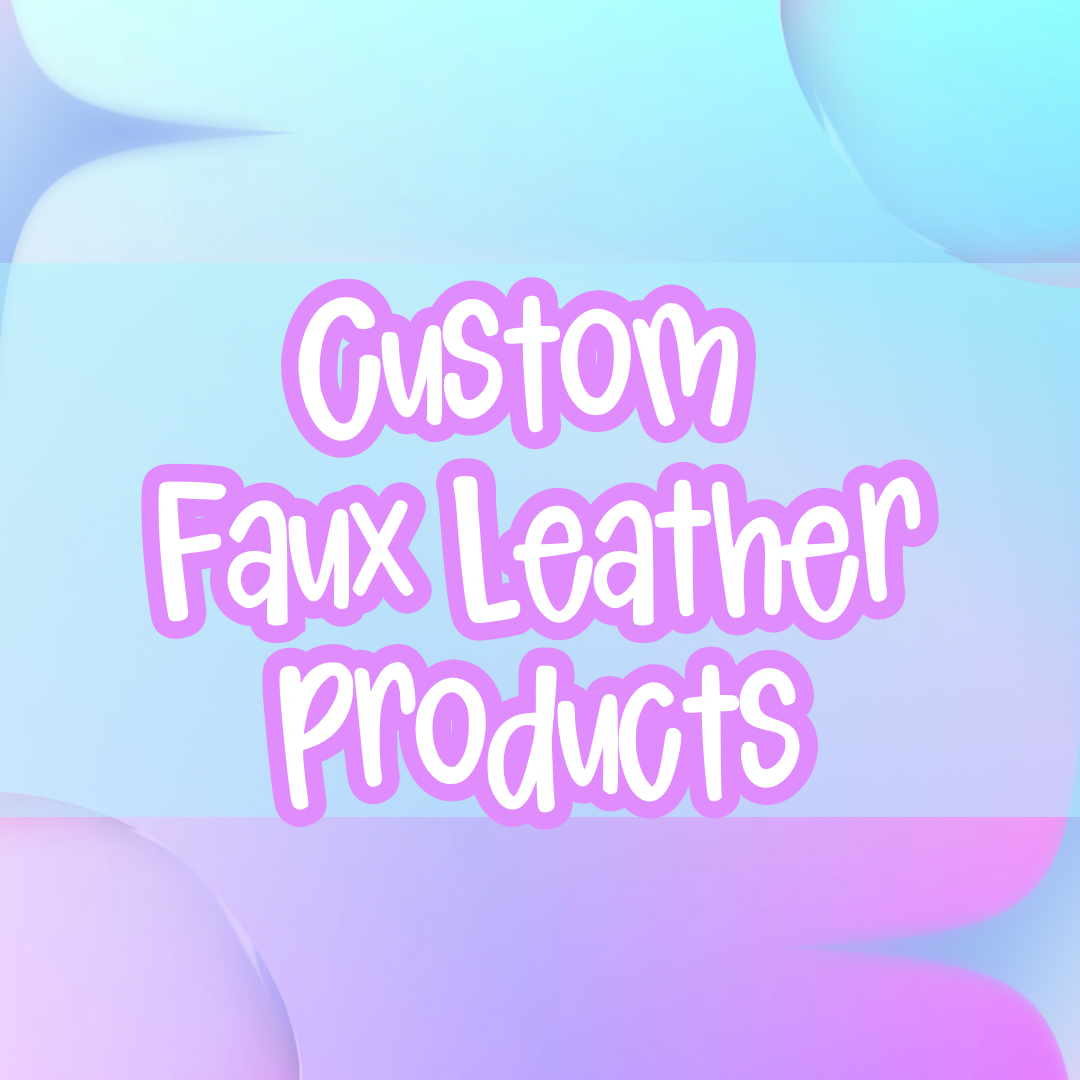 Custom Faux Leather Products