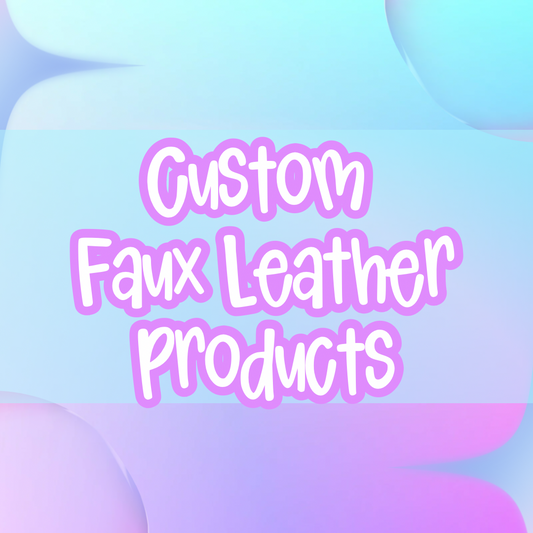 Custom Faux Leather Products