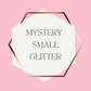 Mystery Small Glitter